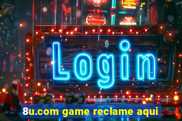 8u.com game reclame aqui